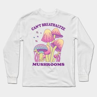 Mushroom Shirt Design for Mushroom Lovers - Can't Breathalyze Mushrooms Long Sleeve T-Shirt